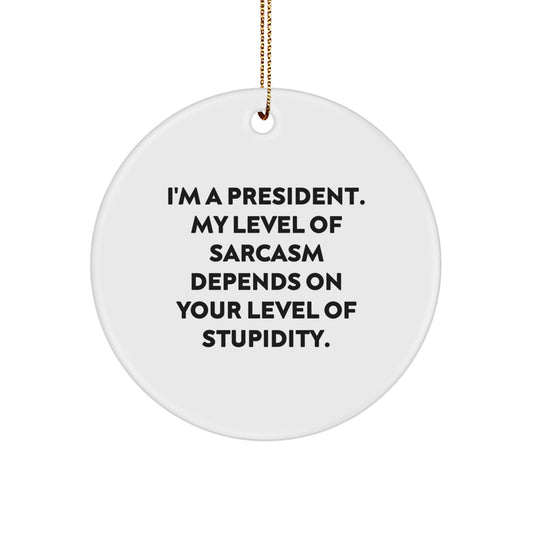 Funny President Gifts for Men - I'm A President Circle Ornament, White Christmas Unique Decorations from Friends, Family, Coworkers - Image 1