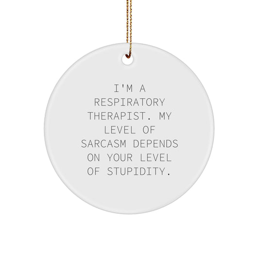 Respiratory Therapist Gifts from Friends, Christmas Unique Circle Ornament with Funny Quote, Gifts for Respiratory Therapist - Image 1