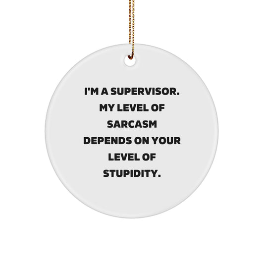 Funny Supervisor Christmas Circle Ornament Gifts from Men Friends to Supervisor, Gifts for Supervisor, Supervisor Humor - Image 1
