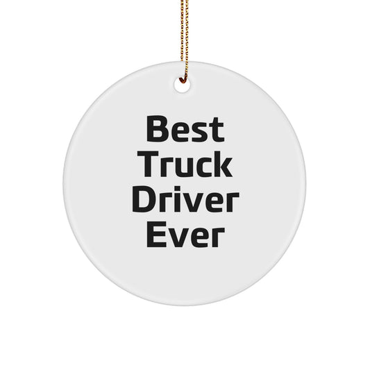 Funny Truck Driver Gifts from Friends Circle Ornament 'Best Truck Driver Ever' for Christmas Unique Gifts - Image 1