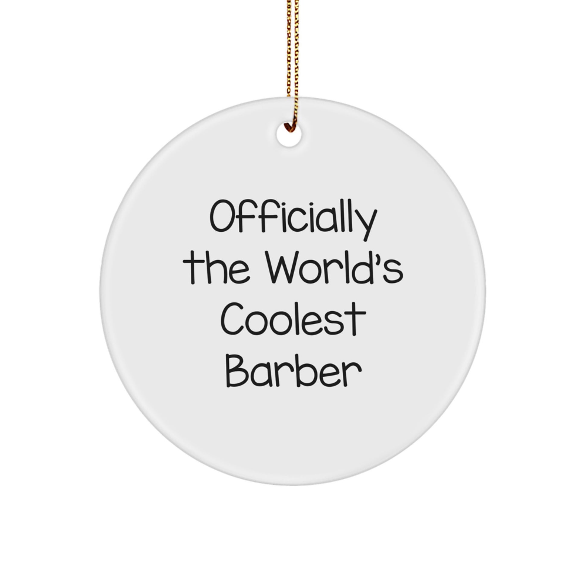 Funny Barber Gifts, Officially The World's Coolest Barber Christmas Ornament, Circle Decor for Men Friends Family - Image 1