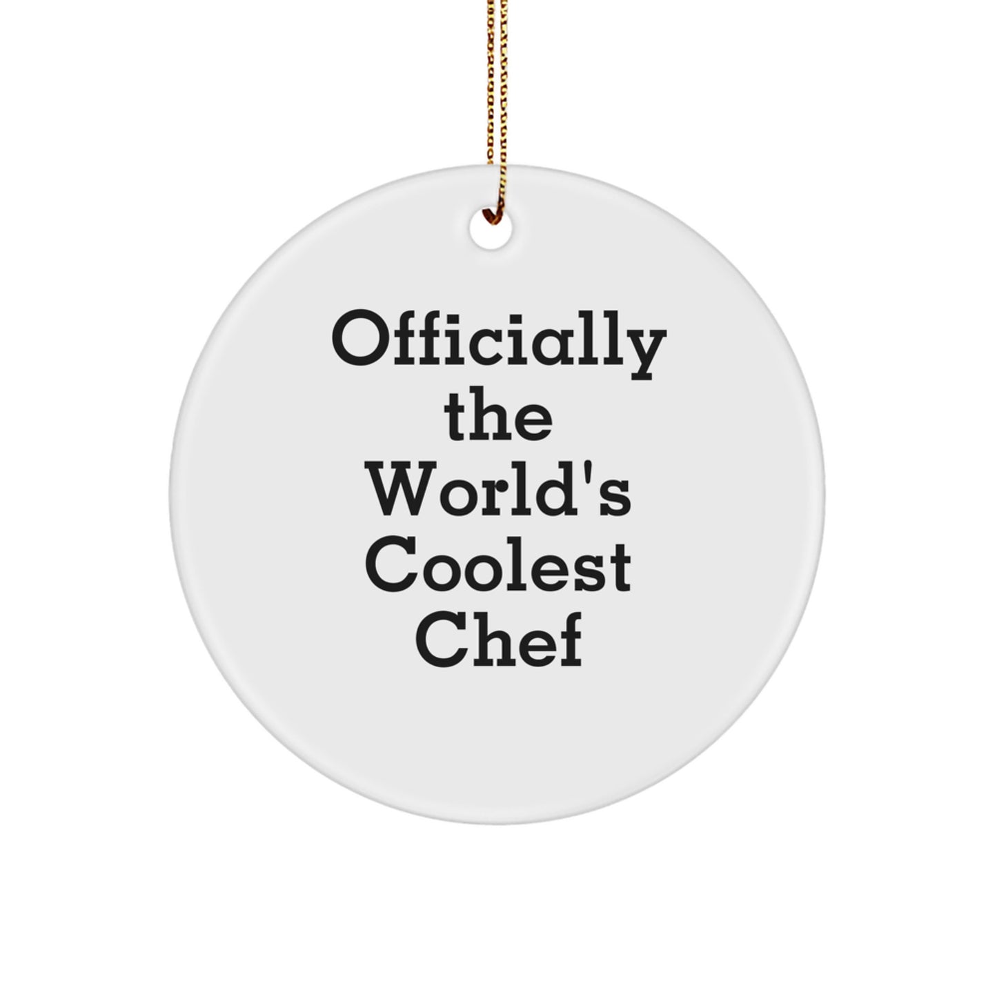 Funny Chef Gifts from Friends for Men - Christmas Unique Circle Ornament - Officially The World's Coolest Chef - Image 1