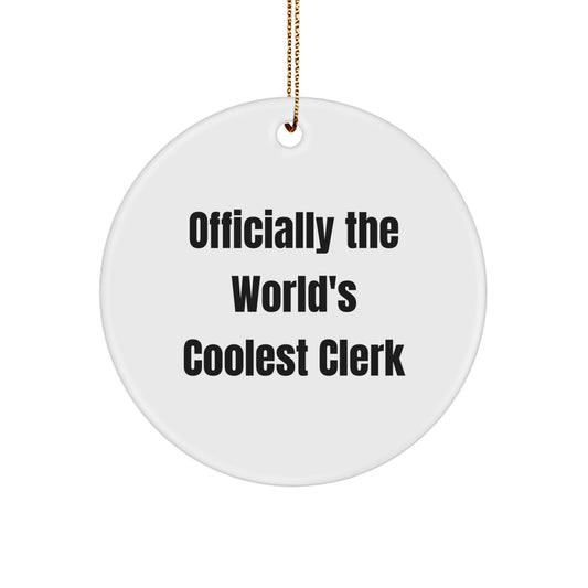 Funny Clerk Gift, 'Officially The World's Coolest Clerk' Circle Ornament, Christmas Unique Gifts from Friends to Clerk, Clerk Gifts for Men and Women - Image 1