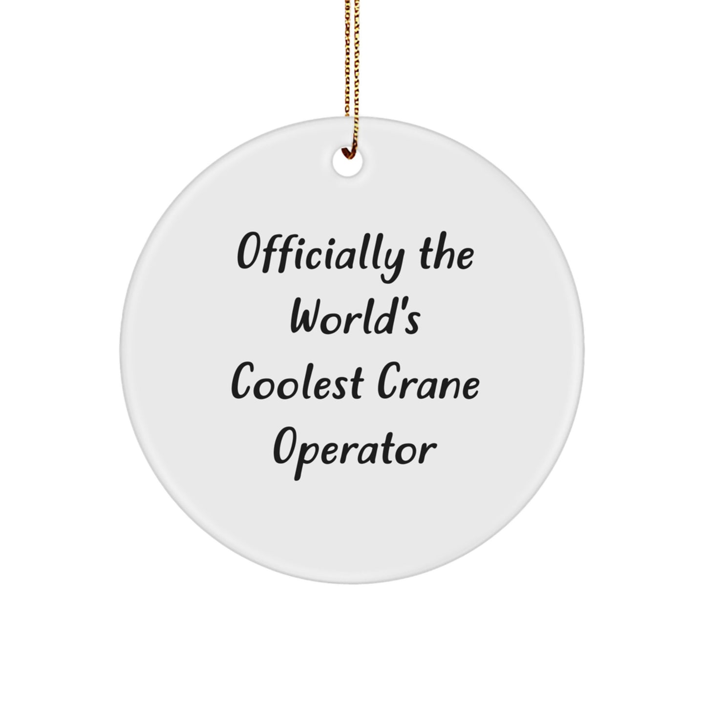 Funny Crane Operator Gifts from Family for Crane Operator Men - Christmas Unique Ornament - 'Officially The World's Coolest Crane Operator' - Image 1
