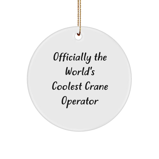 Funny Crane Operator Gifts from Family for Crane Operator Men - Christmas Unique Ornament - 'Officially The World's Coolest Crane Operator' - Image 1
