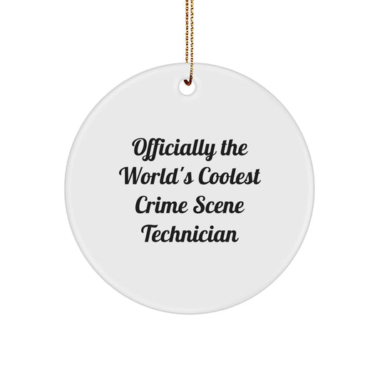 Crime Scene Technician Funny Quote Gifts from Friends for Men - Officially The World's Coolest Christmas Unique Circle Ornament, Perfect Decorative Item - Image 1