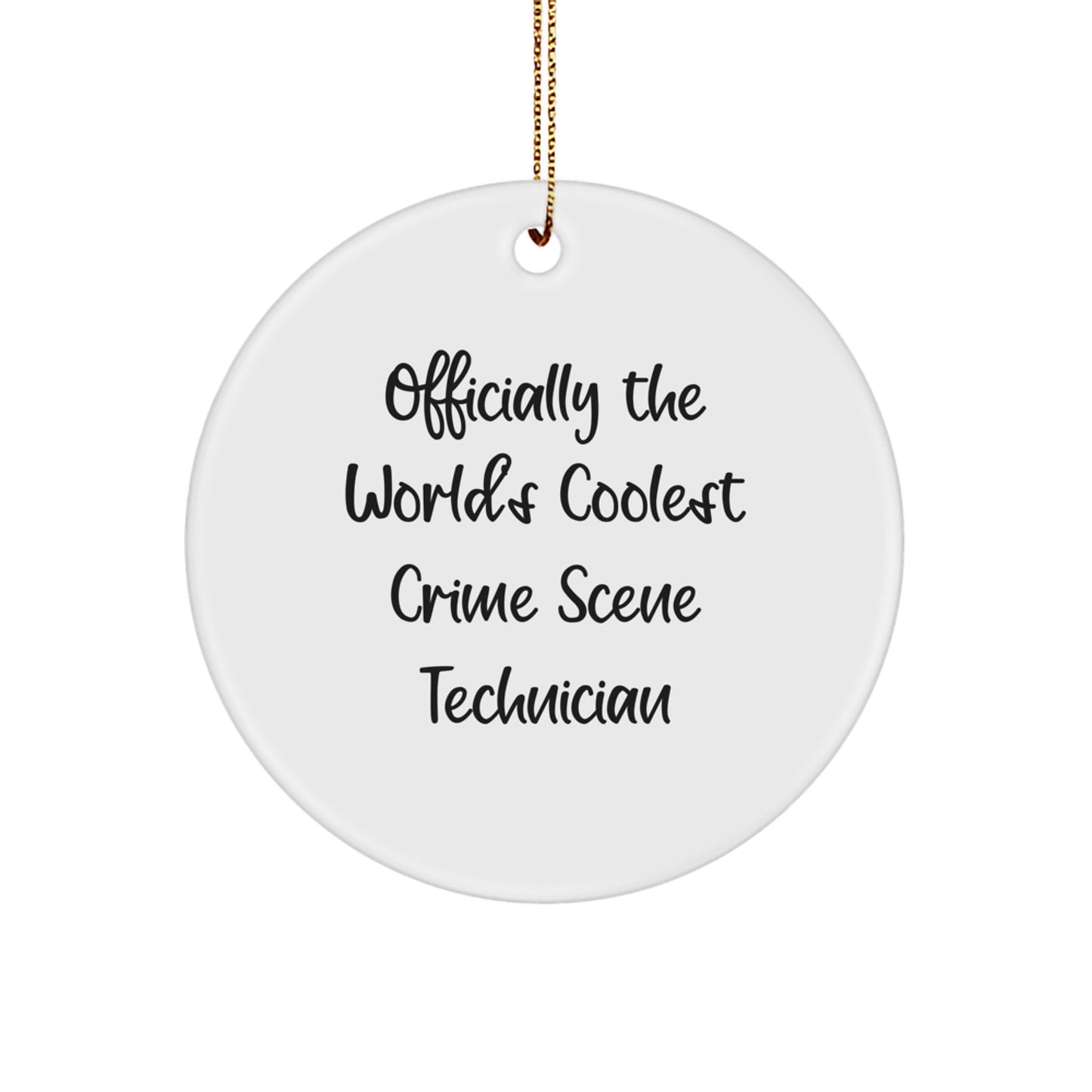 Funny Crime Scene Technician Christmas Unique Gifts from Friends for Men - Officially The World's Coolest Crime Scene Technician Circle Ornament - Image 1