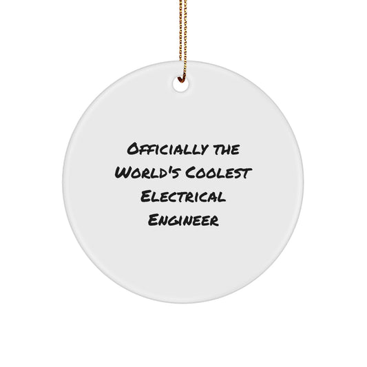 Funny Electrical Engineer Gifts from Friends for Men Christmas Unique Ornaments - Officially The World's Coolest Electrical Engineer Circle Decoration - Image 1