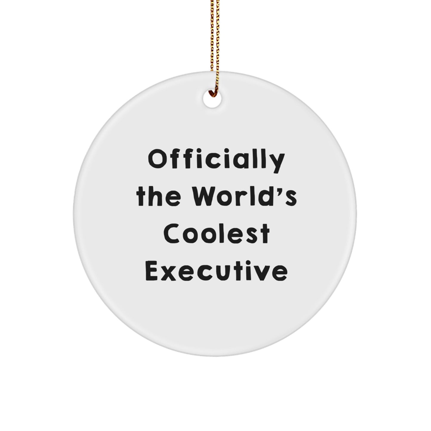 Executive Christmas Circle Ornament 'Officially The World's Coolest Executive' Funny Gifts from Men to Executive Friends Family - Image 1