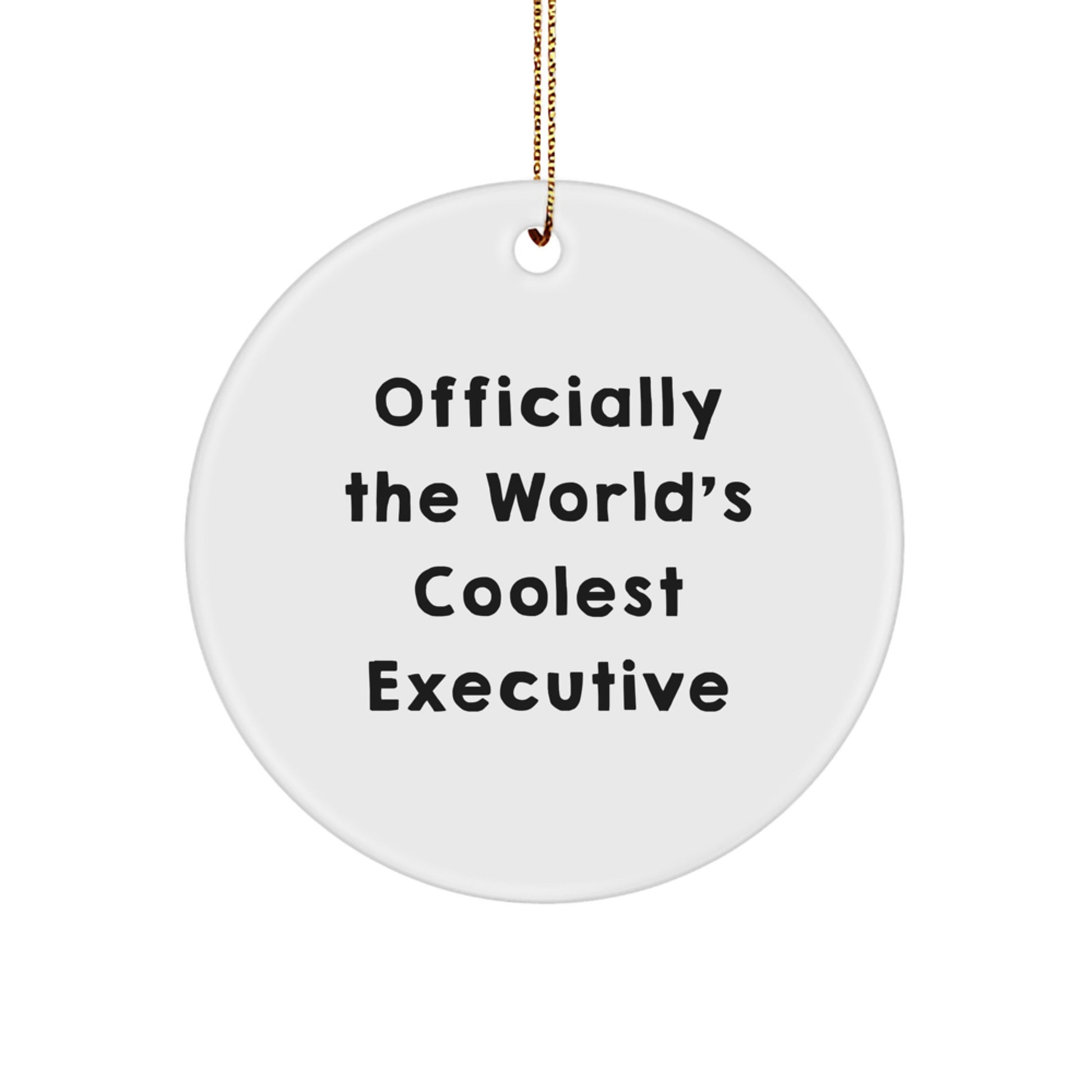 Executive Christmas Circle Ornament 'Officially The World's Coolest Executive' Funny Gifts from Men to Executive Friends Family - Image 1