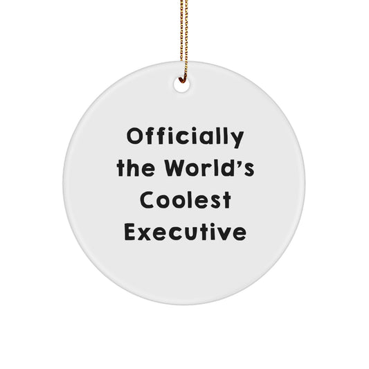 Executive Christmas Circle Ornament 'Officially The World's Coolest Executive' Funny Gifts from Men to Executive Friends Family - Image 1