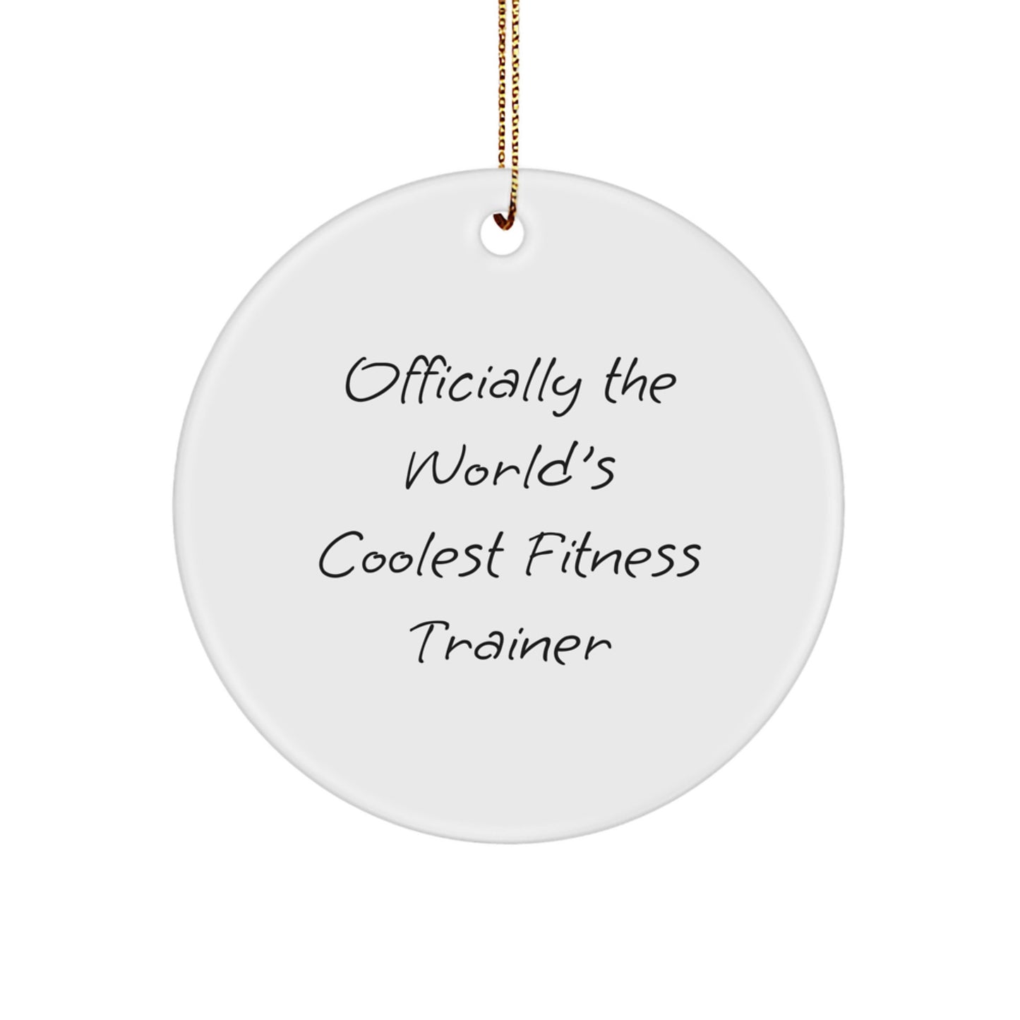 Fitness Trainer Circle Ornament World's Coolest Gift for Friends - Image 1