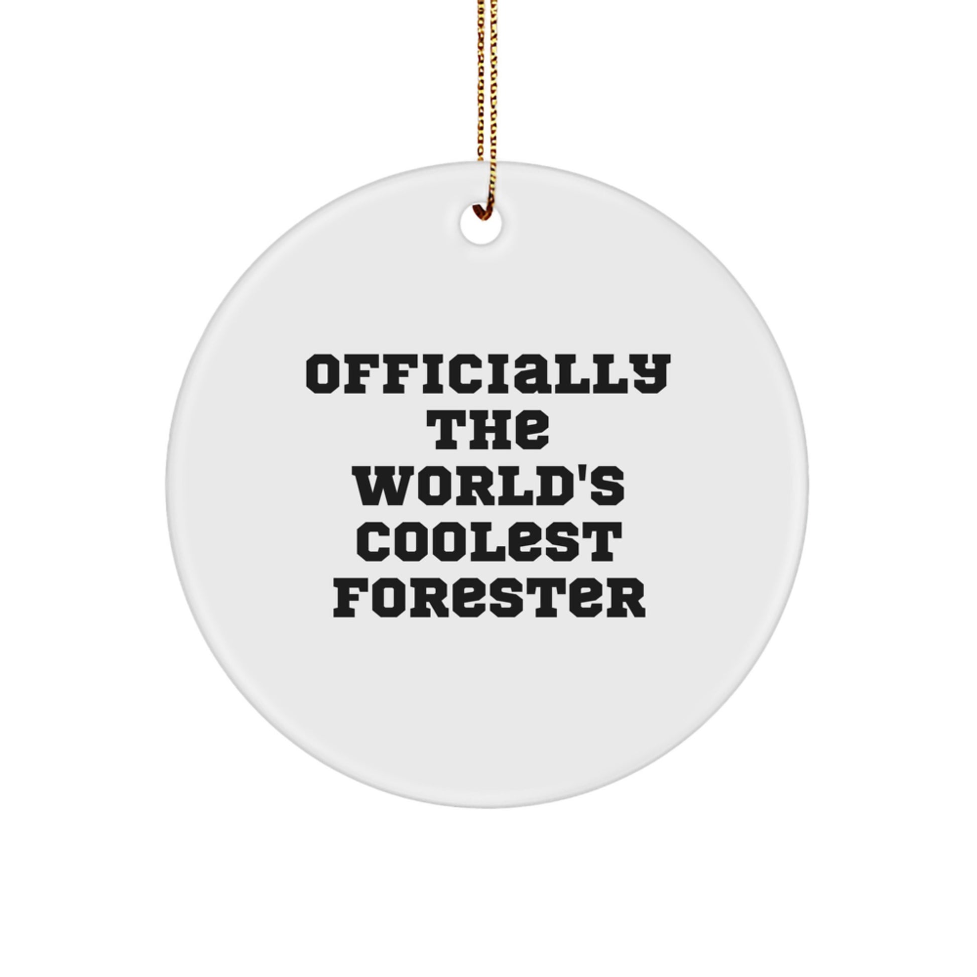 Funny Forester Gifts from Friends - 'Officially The World's Coolest Forester' Circle Ornament for Christmas - Image 1