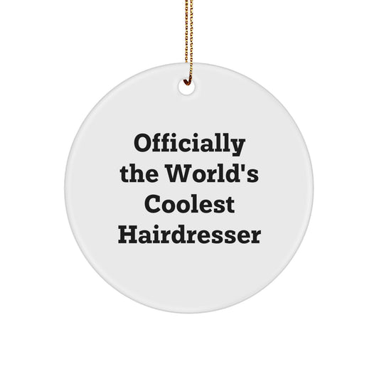 Officially The World's Coolest Hairdresser Funny Christmas Circle Ornament Gifts from Men or Women for Hairdresser Friends Coworkers - Image 1