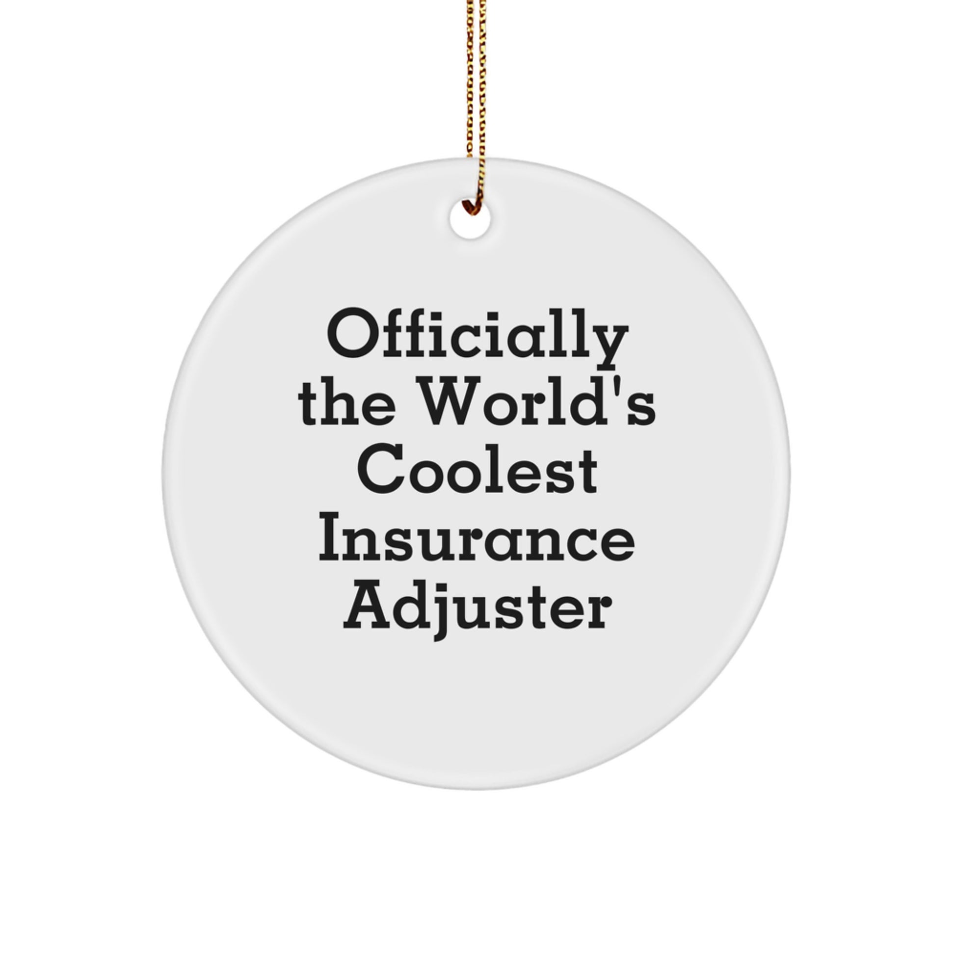 Insurance Adjuster Gifts - Funny Quote Circle Ornament, 'Officially The World's Coolest Insurance Adjuster', Christmas Unique Gifts for Men, Women, Coworkers, Family - Image 1