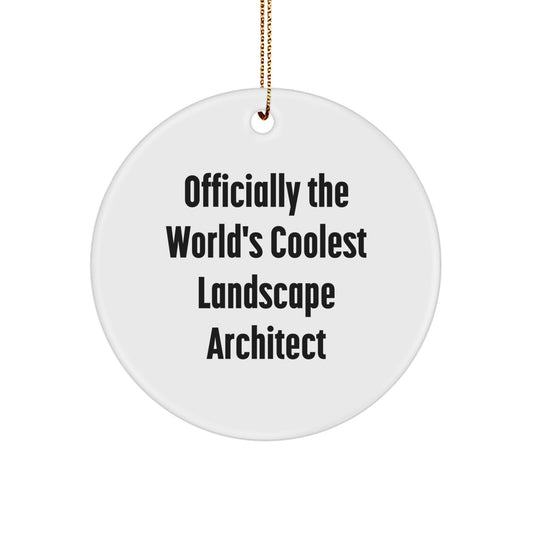 Funny Landscape Architect Gifts from Friends for Christmas - 'Officially The World's Coolest Landscape Architect' Circle Ornament - Image 1