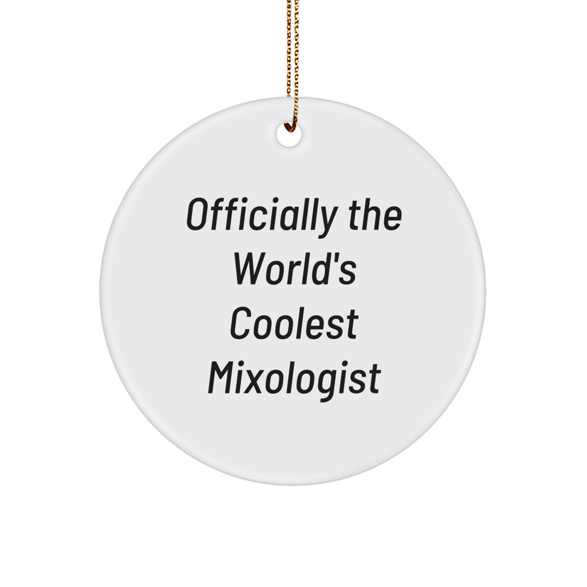 Gifts from Friends for the World's Coolest Mixologist - 'Officially The World's Coolest Mixologist' Christmas Unique Circle Ornament - Image 1