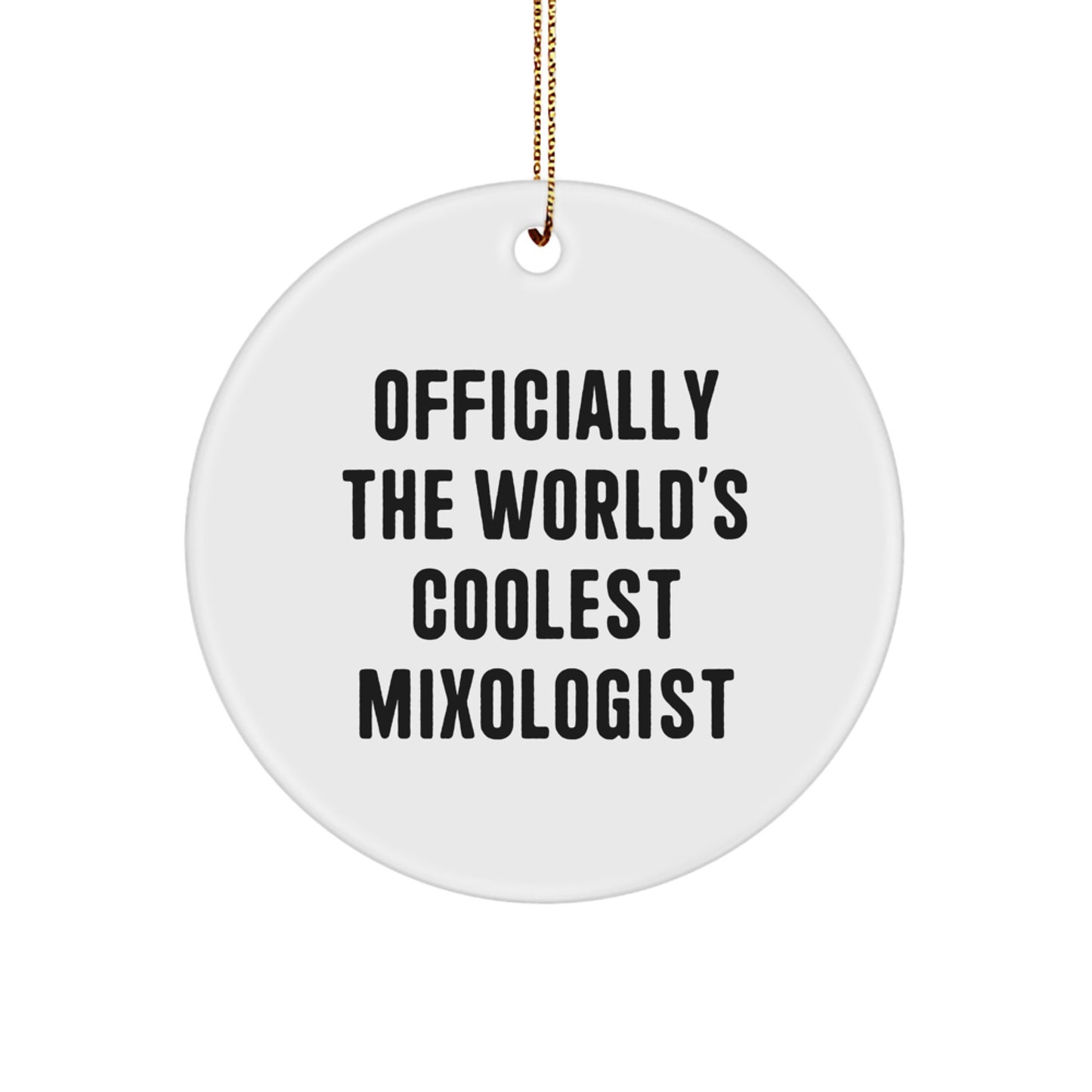 Funny Mixologist Gifts from Friends, Unique Circle Ornament for The World's Coolest Mixologist, Christmas Unique Gifts for Men - Image 1