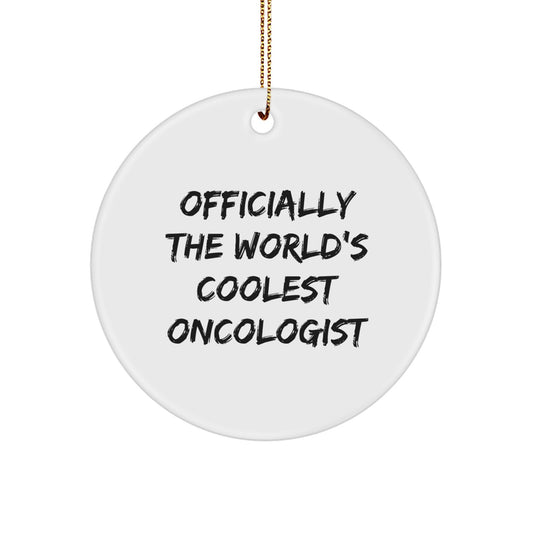 Funny Oncologist Gifts from Friends to Men - 'Officially The World's Coolest Oncologist' Circle Ornament for Christmas - Image 1