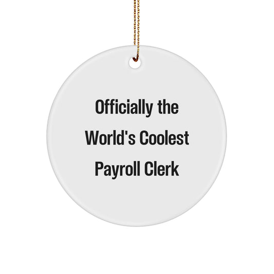Funny Payroll Clerk Gifts - 'Officially The World's Coolest Payroll Clerk' Circle Ornament for Men, Women, Friends, Coworkers, and Family this Christmas - Image 1