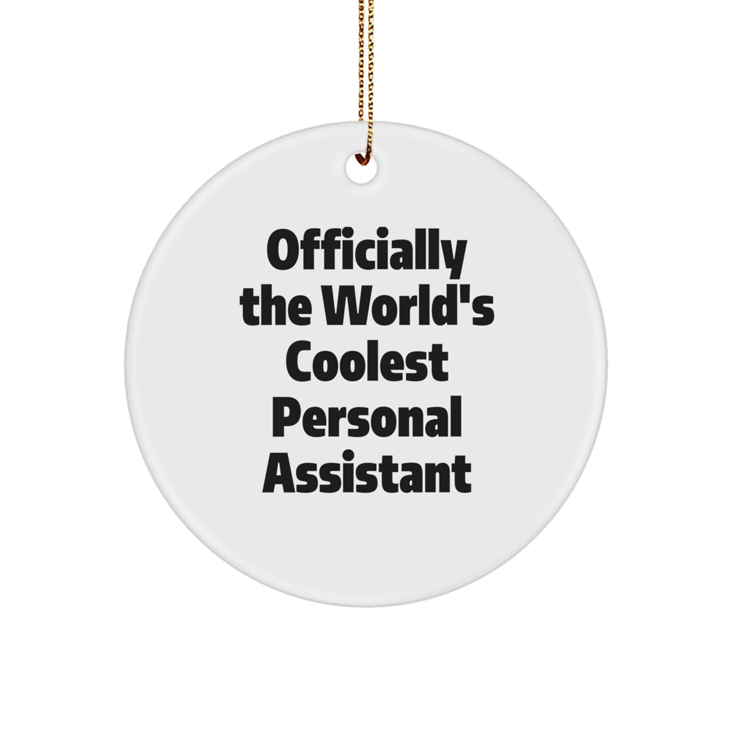 Funny Quotes Personal Assistant Gifts for Men from Friends, Circle Ornament 'Officially The World's Coolest Personal Assistant' Christmas Unique Gifts - Image 1