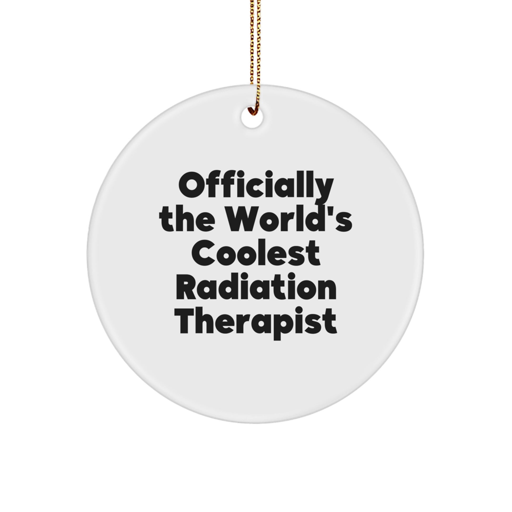 Funny Radiation Therapist Gifts for Men Friends - Officially The World's Coolest Radiation Therapist Christmas Unique Circle Ornament Gifts - Image 1