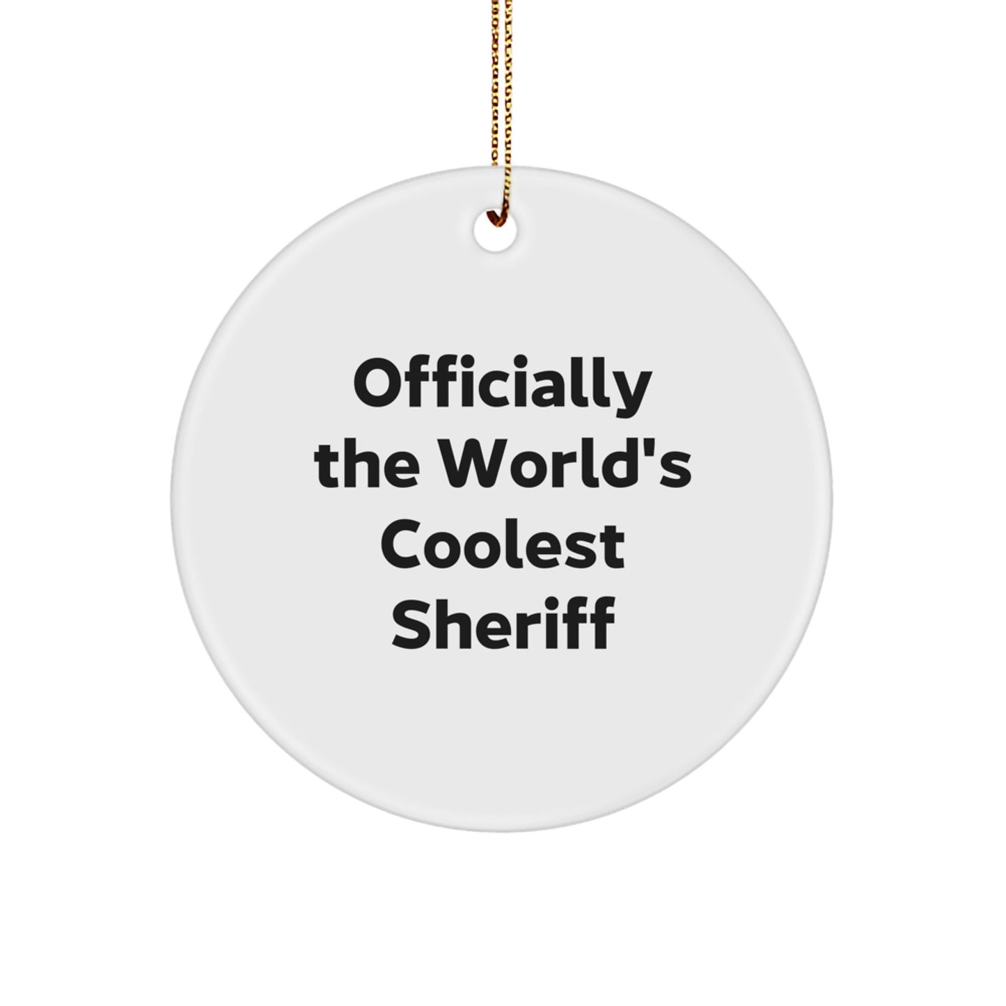 Funny Sheriff Gifts from Family, Officially The World's Coolest, Circle Ornament for Men, Christmas Unique Sheriff Decorations - Image 1