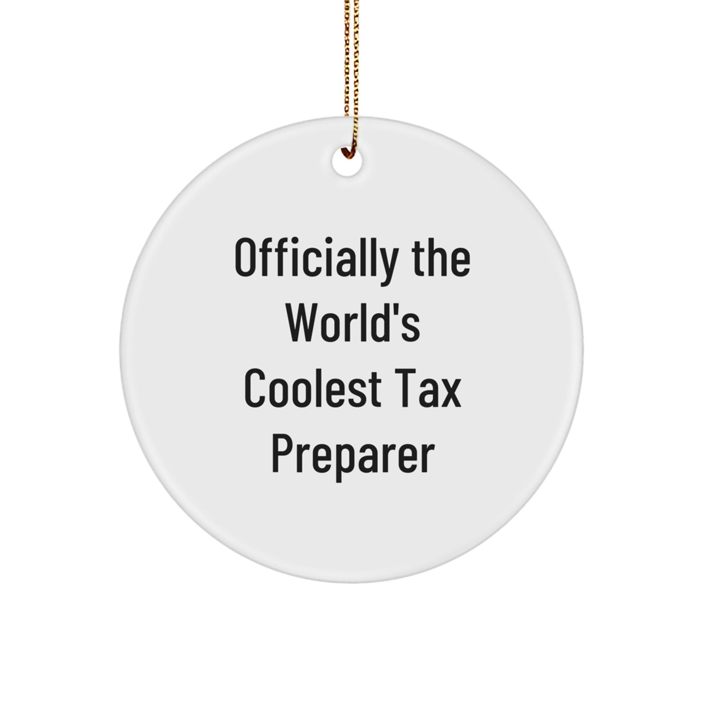 Funny Tax Preparer Gifts from Friends for Men - Officially The World's Coolest Tax Preparer Christmas Unique Ornament - Image 1