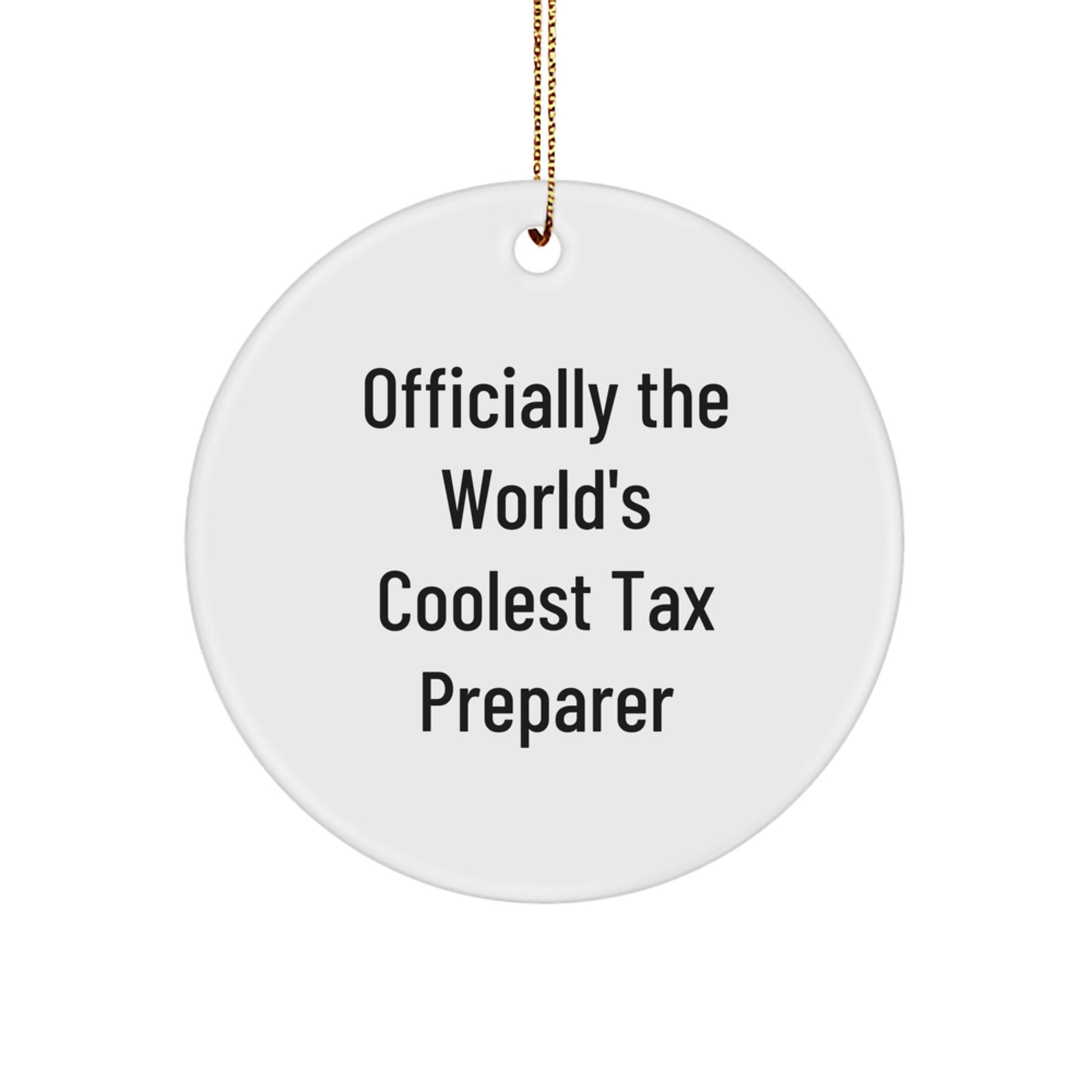 Funny Tax Preparer Gifts from Friends for Men - Officially The World's Coolest Tax Preparer Christmas Unique Ornament - Image 1