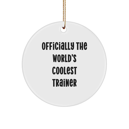 Funny Trainer Gifts Christmas Circle Ornament Officially The World's Coolest Trainer for Men Women Friends Family - Image 1