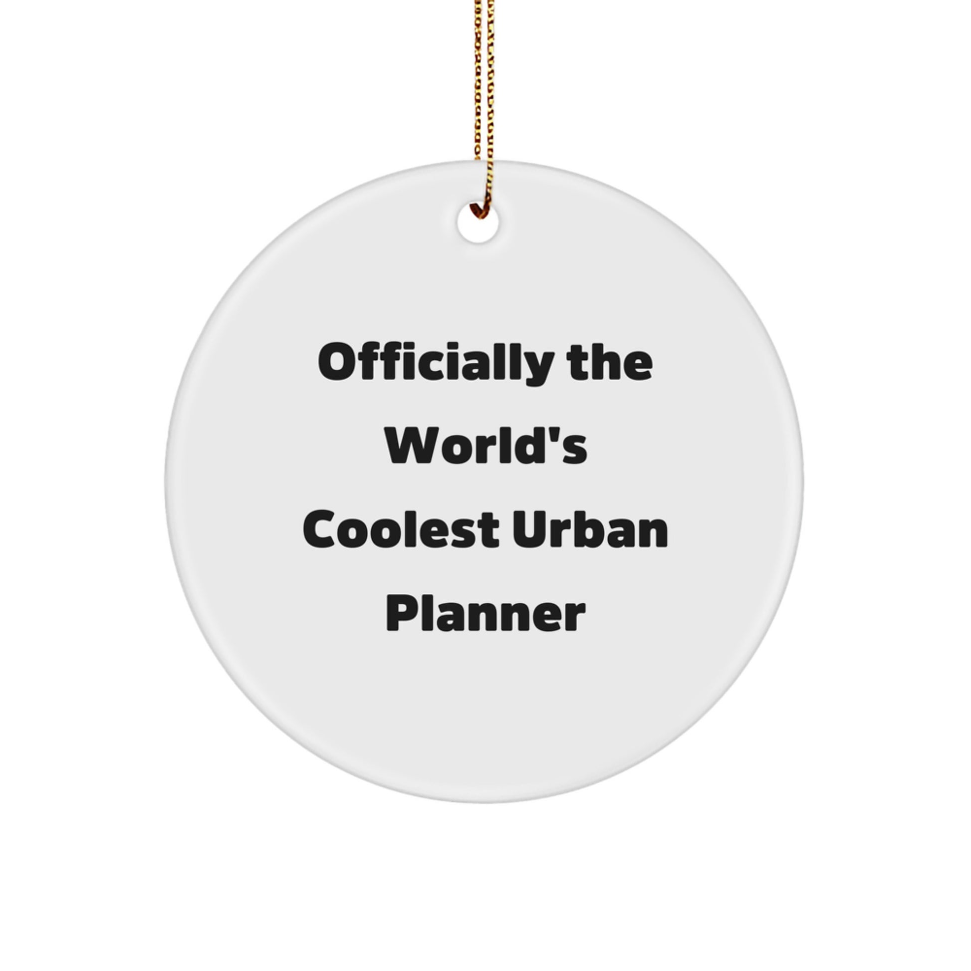 Funny Urban Planner Gifts from Friends - Officially The World's Coolest Urban Planner Circle Ornament for Christmas Unique Gifts for Urban Planner - Image 1