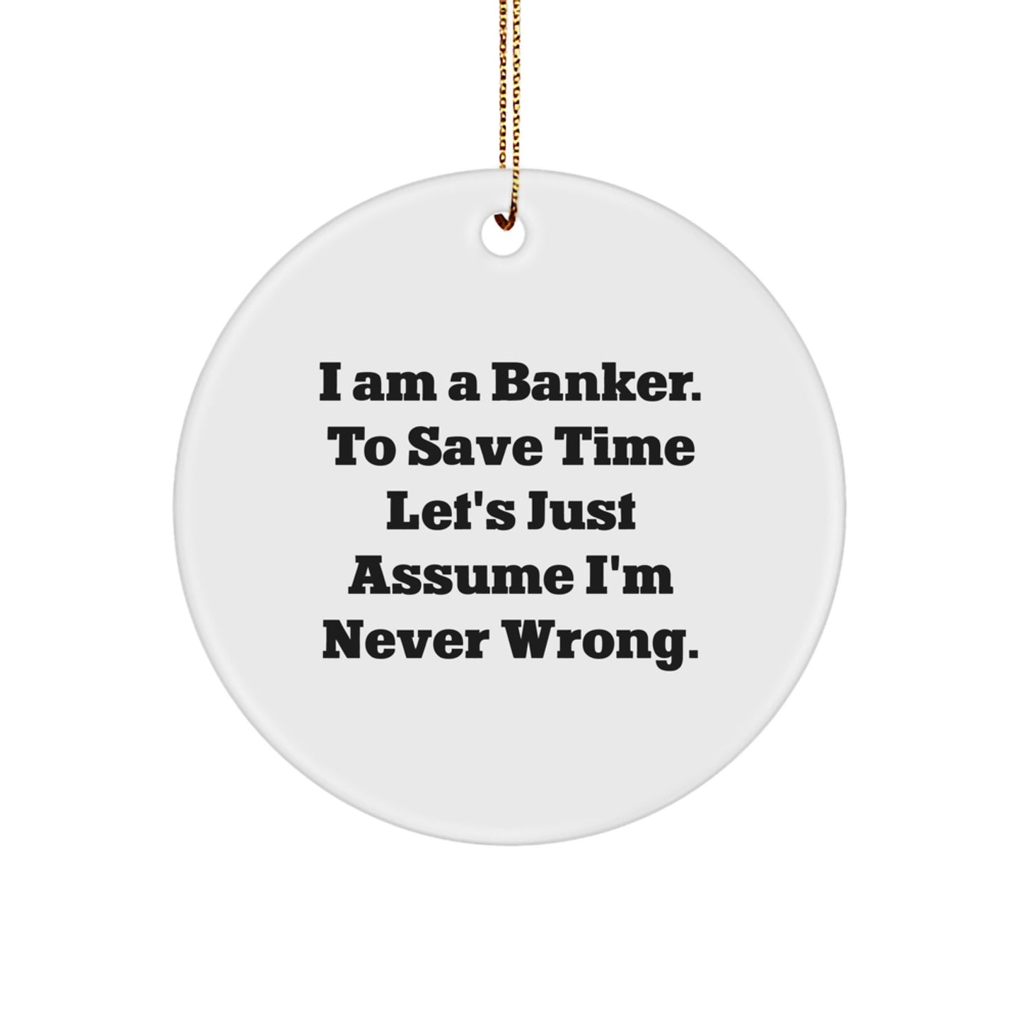 For Him Banker Keepsake Christmas Unique Gift Ornament – I Am a Banker - Image 1