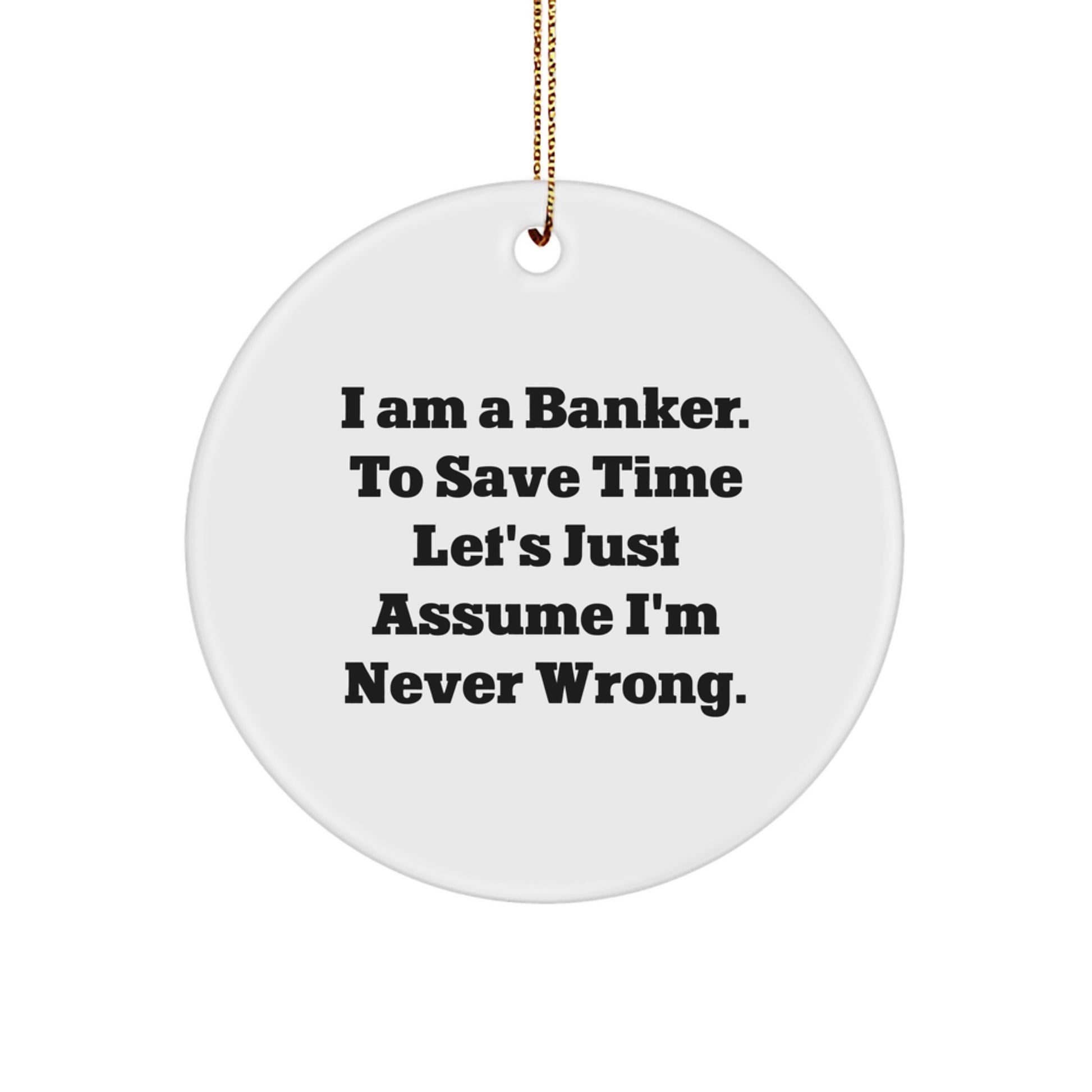 For Him Banker Keepsake Christmas Unique Gift Ornament – I Am a Banker - Image 1