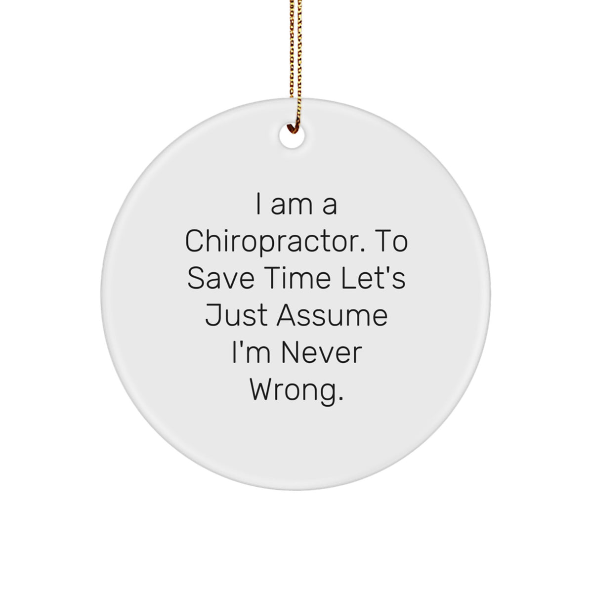 Christmas Gift Humorous Chiropractor Ornament, A Never Wrong Keepsake - Image 1