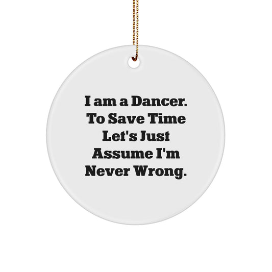 Funny Dancer Quotes Circle Ornaments Gifts from Men to Dancers for Christmas - Image 1