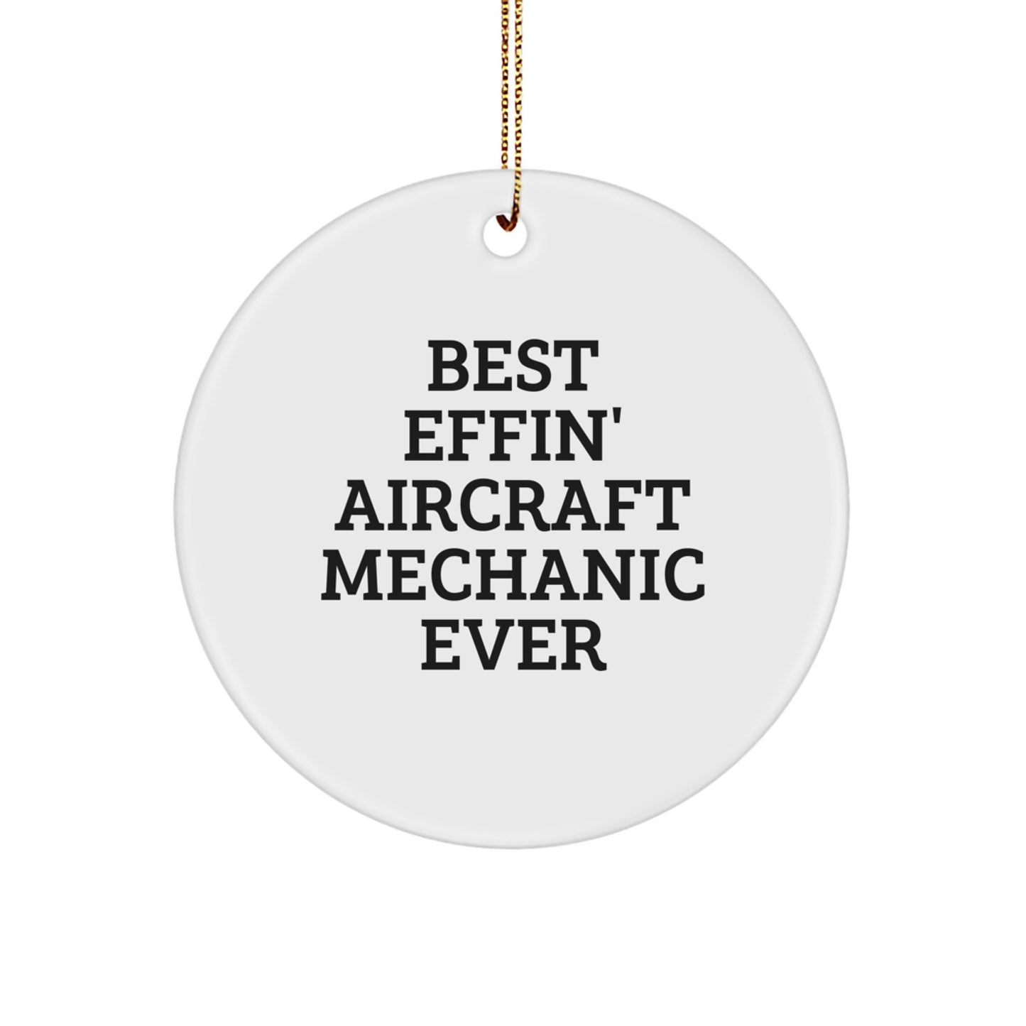 Funny Aircraft Mechanic Gifts from Friends, Christmas Unique Gifts for Men, Circle Ornament Best Effin' Pilot Ever - Image 1