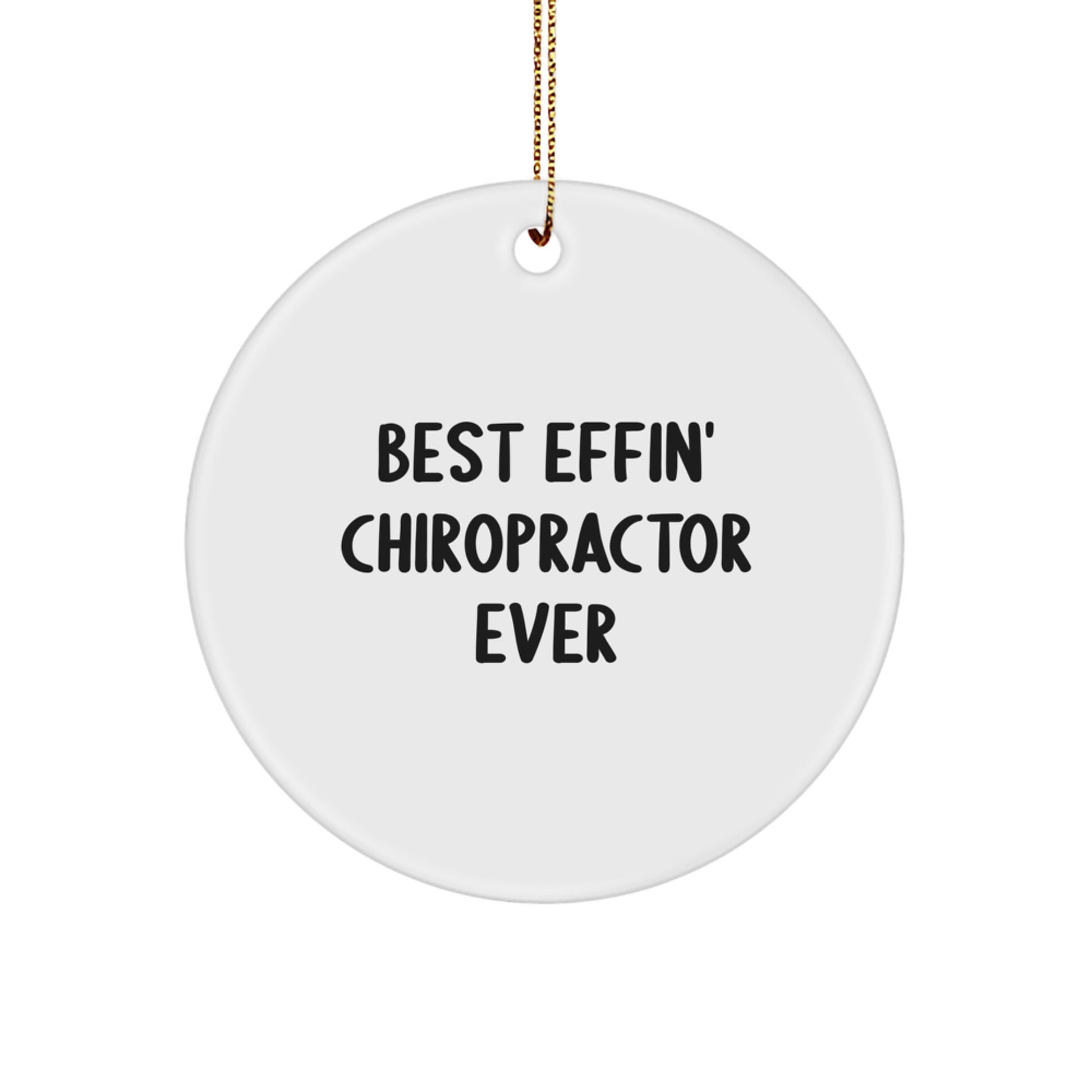 Funny Chiropractor Gifts, Circle Ornament, Best Effin' Chiropractor Ever Quote, Christmas Unique Gifts from Friends to Family - Image 1