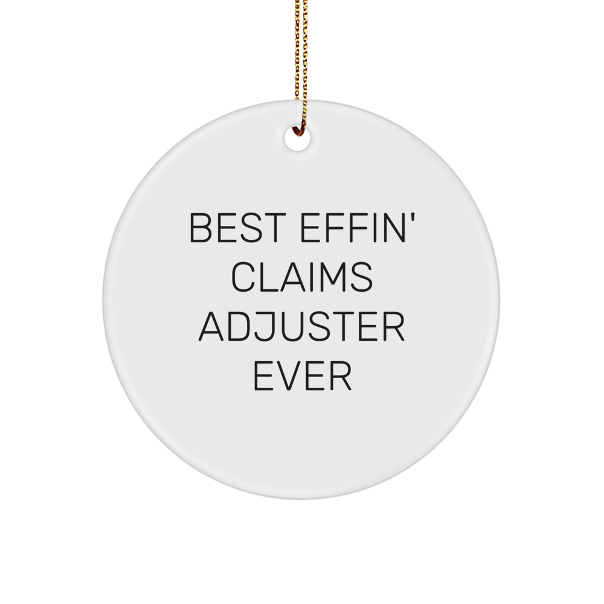 Claims Adjuster Circle Ornament Best Effin' Claims Keepsake Gift for Him - Image 1