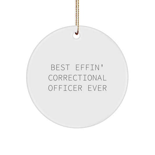 Funny Correctional Officer Gifts from Friends for Correctional Officer Men - Best Effin' 'Correctional Officer Ever' Circle Ornament - Image 1