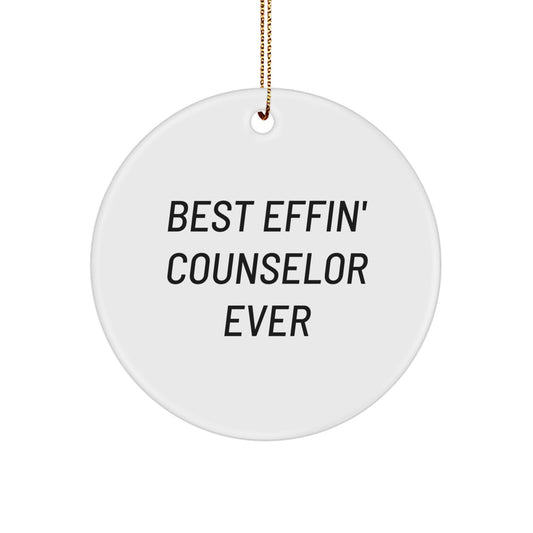 Funny Counselor Gifts for Christmas Unique Circle Ornaments, Gifts from Men to Counselors, Best Effin' Counselor Ever - Image 1