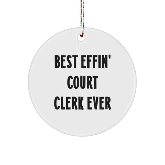 Funny Court Clerk Gifts for Men or Women, Best Effin' Court Clerk Ever Circle Ornament, Christmas Unique Gift Idea - Image 1