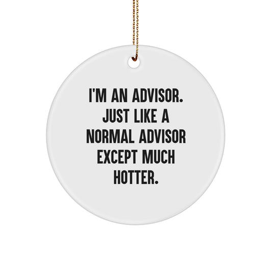 Funny Advisor Gifts for Advisors - I'm An Advisor Except Much Hotter, Christmas Unique Gifts from Friends - Image 1