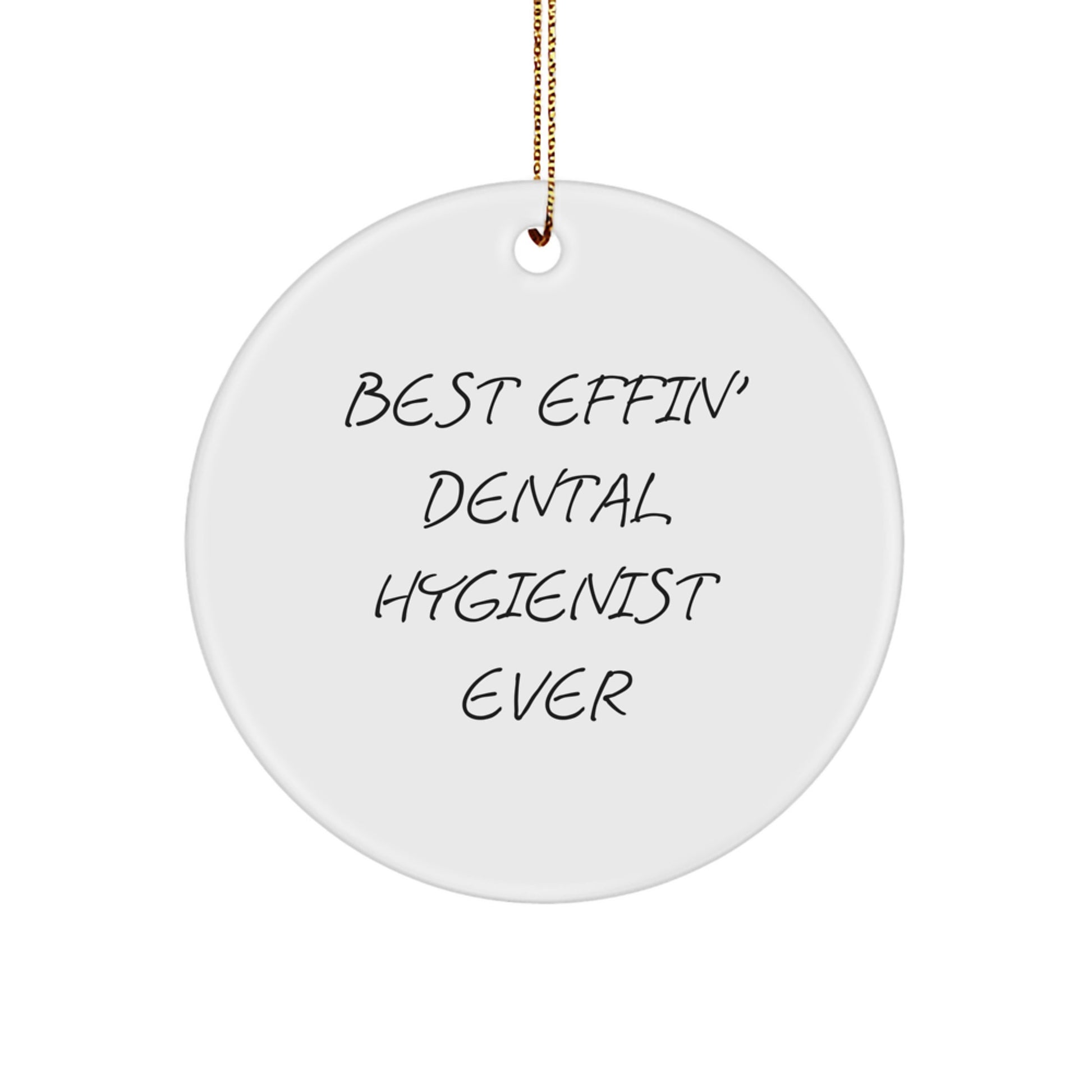 Funny Dental Hygienist Gifts from Friends, Best Effin' Dental Hygienist Ever Circle Ornament, Christmas Unique Gifts for Men, Women, Coworkers, Family, and Dental Hygienist - Image 1