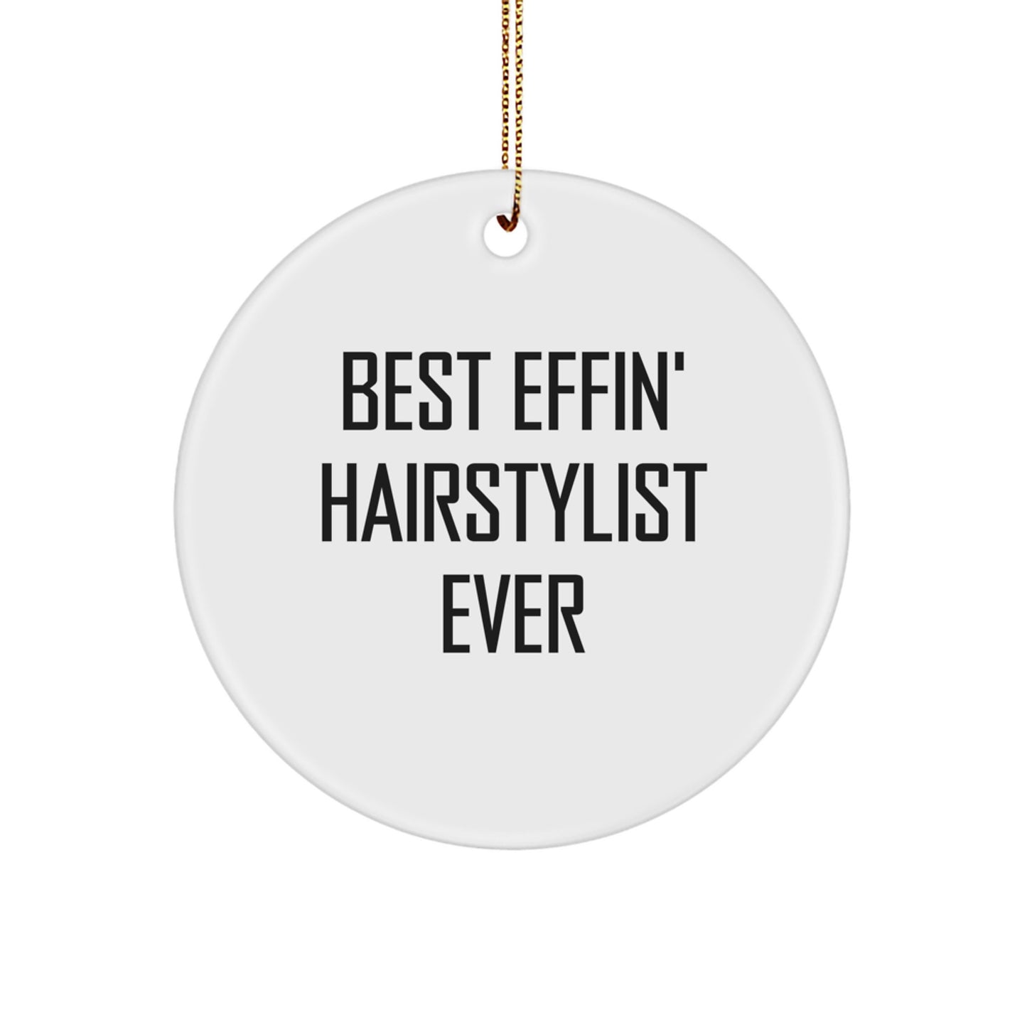 Funny Hairstylist Gifts from Friends for Hairstylist Men Christmas Unique Circle Ornament Best 'Effin' Hairstylist Ever - Image 1