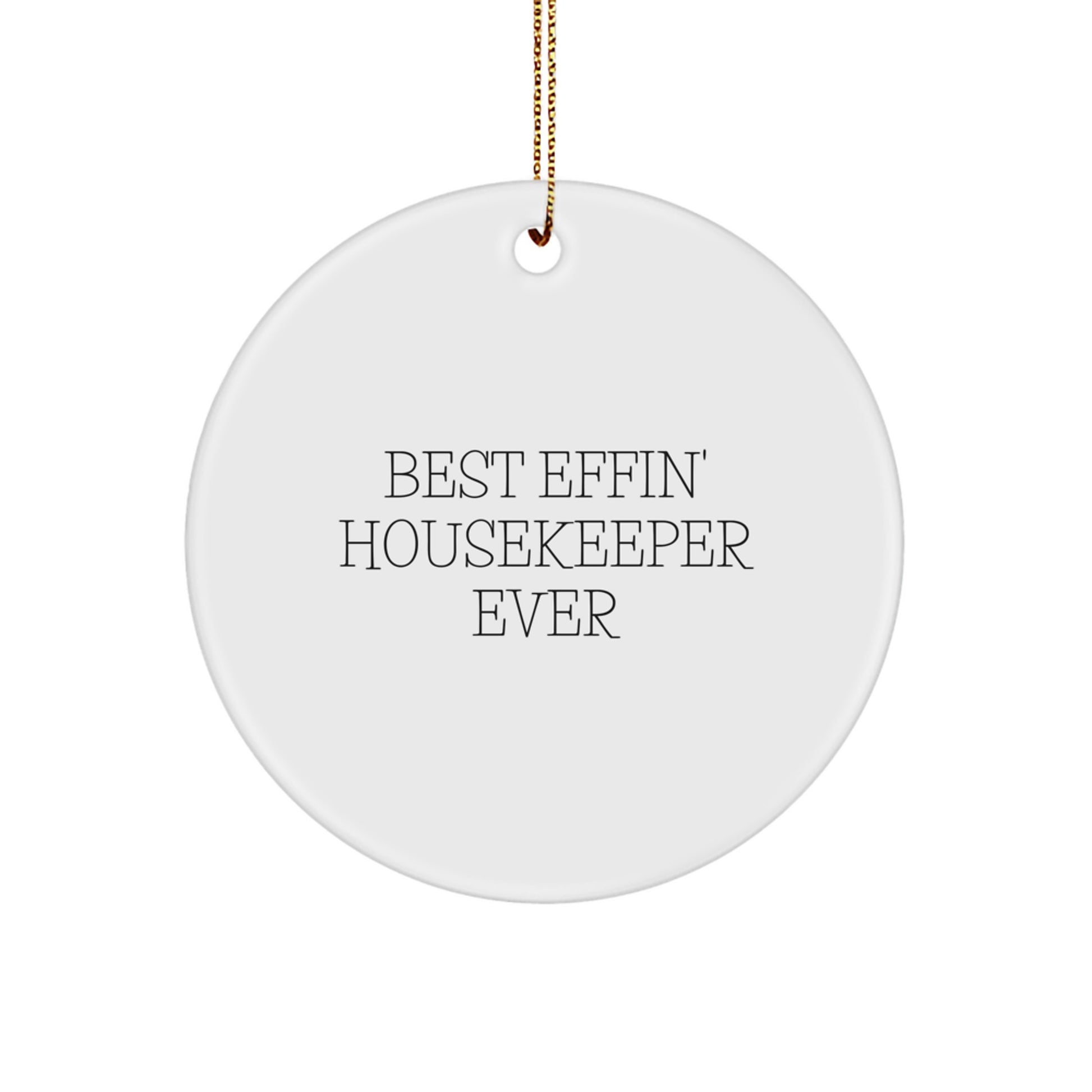 Funny Housekeeper Gifts for Christmas, 'Best Effin' Housekeeper Ever' Circle Ornament, Unique Christmas Unique Gifts from Friends to Housekeeper - Image 1