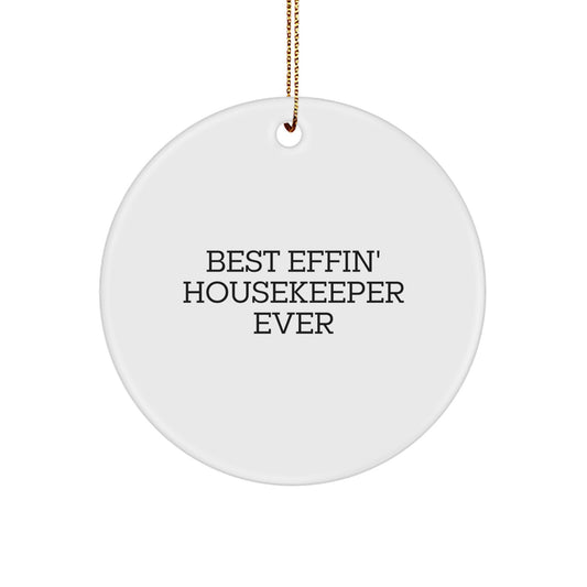 Funny Housekeeper Gifts from Family for Housekeeper - Best Effin' Housekeeper Ever Christmas Unique Circle Ornament - Image 1