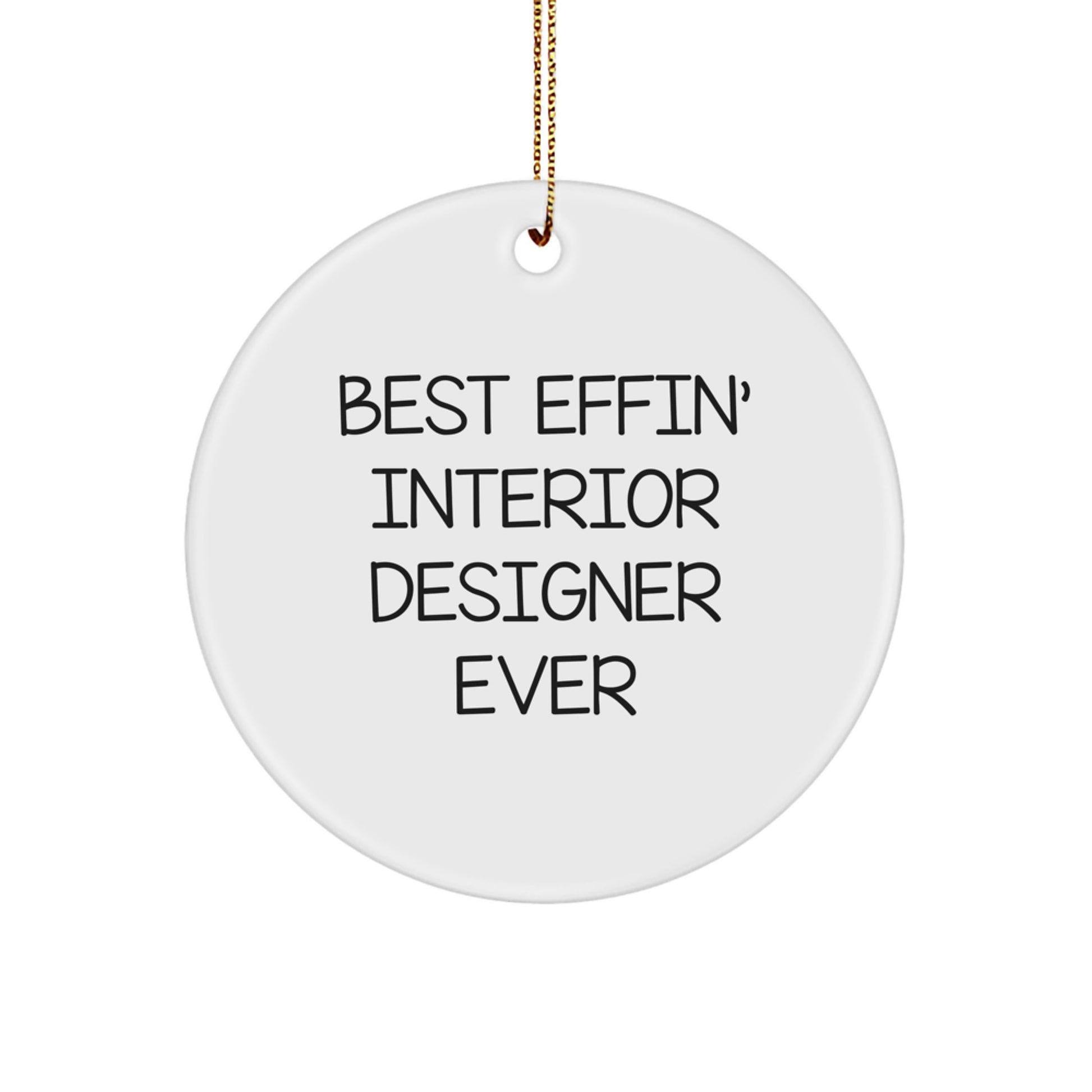 Funny Interior Designer Gifts from Friends - Best Effin' Interior Designer Ever Circle Ornament - Image 1