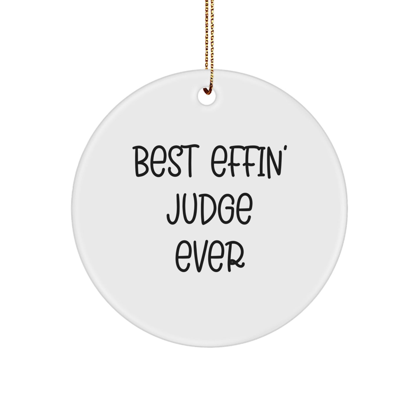 Funny Judge Gifts from Friends, Christmas Unique Circle Ornaments with Best Effin' Judge Ever Quote, Perfect for Judge's Office or Home Decor - Image 1