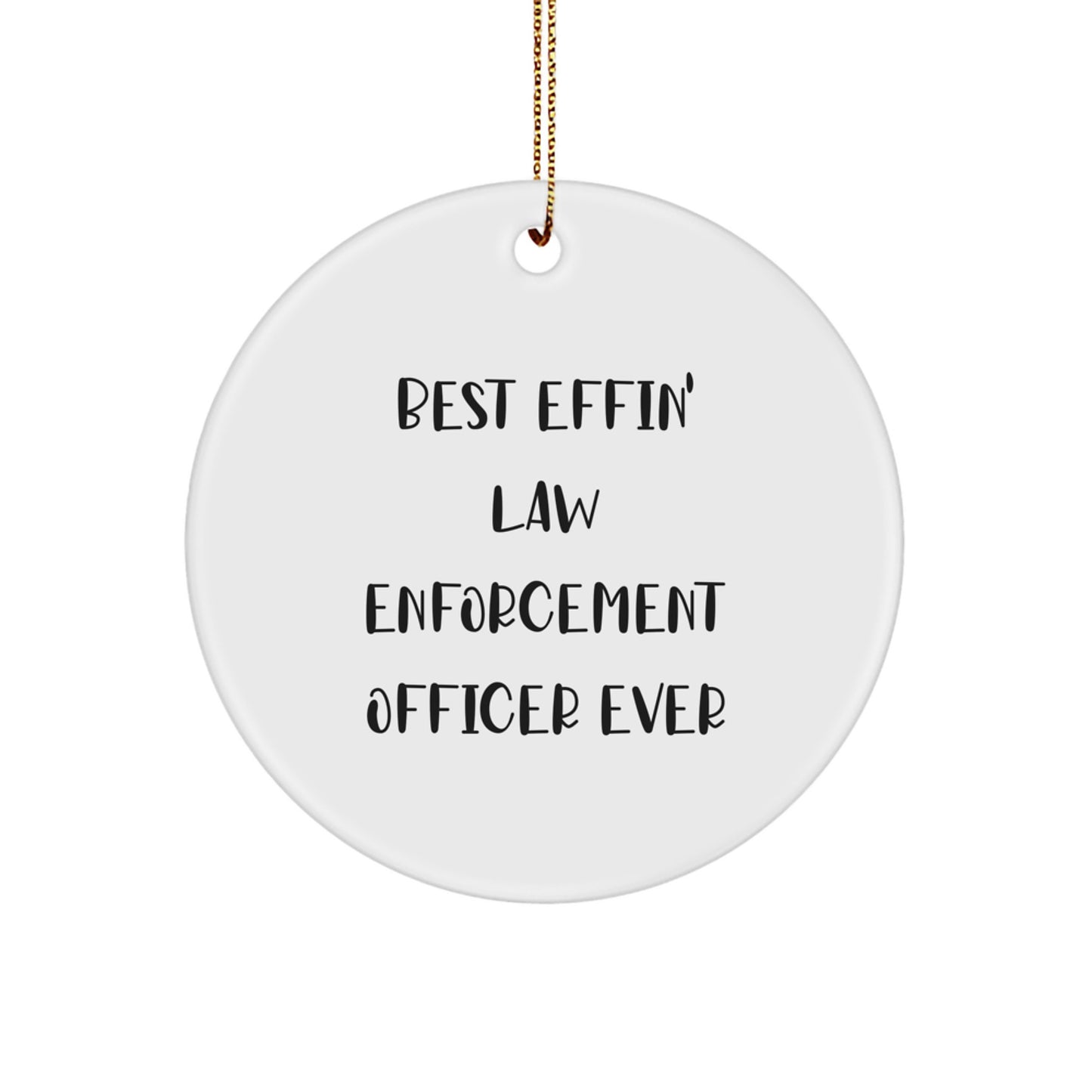 Funny Law Enforcement Officer Gifts from Family for Men Unique Circle Ornament Best Effin' Ever - Image 1