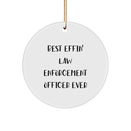 Funny Law Enforcement Officer Gifts from Family for Men Unique Circle Ornament Best Effin' Ever - Image 1